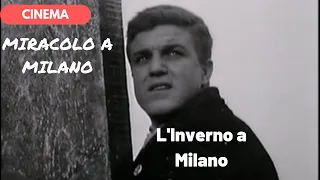 🎥 MIRACOLO A MILANO - L'Inverno a Milano