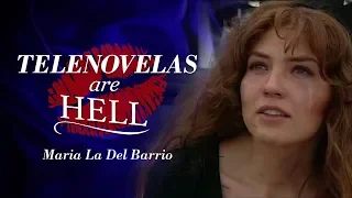 Telenovelas Are Hell: Maria La Del Barrio