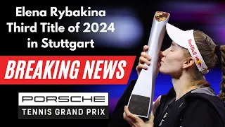 Elena Rybakina cruises past Marta Kostyuk to win third title of 2024 in Stuttgart | Tennis Talks