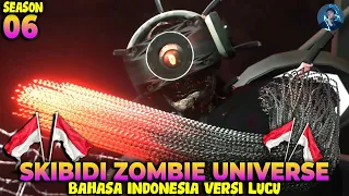 SKIBIDI ZOMBIE UNIVERSE SEASON 06 - BAHASA INDONESIA VERSI LUCU