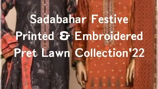 Sadabahar Festive printed and Embroidered pret lawn collection '22 || silhascollection