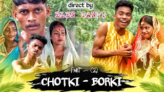 Chhotki - Bodki || Latest Sadri comedy video|| Direct by Elen Tanti || New Adivasi Comedy video.