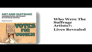 Who were the Suffrage Artists? Lives Revealed