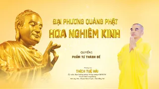 Kinh Hoa Nghiêm 77 - Phẩm Tứ Thánh Đế - TT. Thích Tuệ Hải - Chùa Long Hương