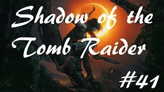 Shadow of the Tomb Raider pt41 Plenty Of Enemies
