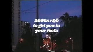 2000s r&b playlist to get you in your feels [reupload]