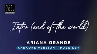 Intro (end of the world) - Ariana Grande (MALE key Karaoke) - Piano Instrumental Cover & Lyrics