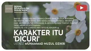 1394. KARAKTER ITU ‘DICURI’ | Riyaadhush Shaalihiin | Ustadz Muhammad Nuzul Dzikri