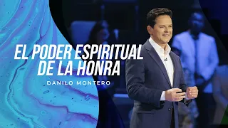 El poder espiritual de la honra - Danilo Montero | Prédicas Cristianas 2022