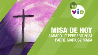Misa de hoy ⛪ Sábado 17 Febrero de 2024, Padre Mariusz Maka #TeleVID #MisaDeHoy #Misa
