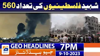 Geo News Headlines 7 PM - Israel-Palestine Latest Updates | 9th Oct 2023