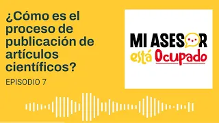 Episodio 7 | ¿Cómo es el proceso de publicación de artículos científicos? | Español