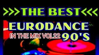 EURODANCE MIX 90`S. VOL22 The Ultimate Megamix.(Mix 2022)