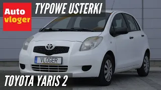 Toyota Yaris II - typowe usterki