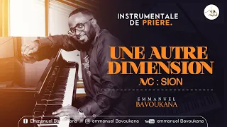 Instrumentale De Prière || UNE AUTRE DIMENSION (SION) || Emmanuel BAVOUKANA