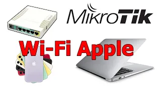 Mikrotik и Apple Wi-Fi