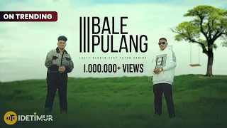 BALE PULANG 3 - JUSTY ALDRIN feat. TOTON CARIBO (OFFICIAL MUSIC VIDEO)