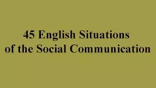 45 English Situations of the Social Communication