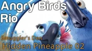 Angry Birds Rio - Hidden Golden Pineapple 2 Smuggler's Den Level 1-6 | WikiGameGuides