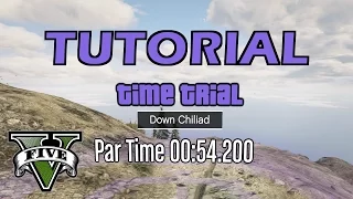 GTA V - Down Chiliad Time Trial Tutorial