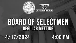 Board of Selectmen (Regular Meeting) - 4/17/2024