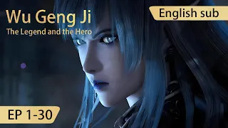 [Eng Sub] Wu Geng Ji(The Legend and the Hero) Season 1 1-30  full episode