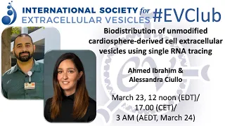 Ahmed Ibrahim and Alessandra Ciullo: Single-RNA tracking for cardiosphere EV biodistribution studies