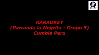 parranda la negrita - grupo 5 (coros) (karaokey cumbia peru)