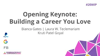 Opening Keynote: Building a Career You Love  - Women In Product Conference 2020