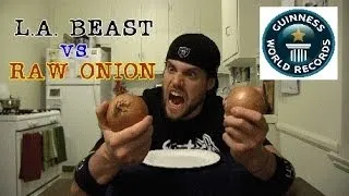 L.A. BEAST vs RAW ONION (GUINNESS WORLD RECORD ATTEMPT)