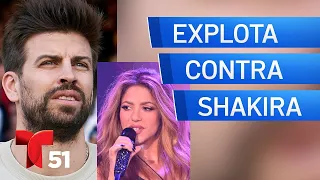 Piqué explota contra Shakira: ¿Qué tiene que pasar, que alguien se suicide?