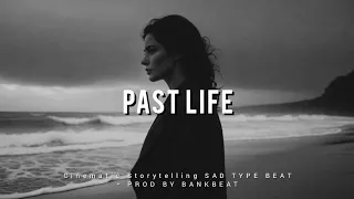 Cinematic Storytelling SAD TYPE BEAT "Past life"