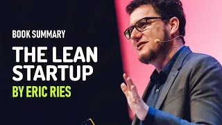 The Lean Startup by Eric Ries (Book Summary & Recommended Read)