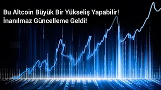 Bu Altcoin Büyük Bir Yükseliş Yapabilir! İnanılmaz Güncelleme Geldi! | Kripto Haber.