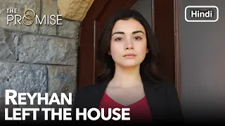 Reyhan left the house  | The Promise Episode 60 (Hindi Dubbed)