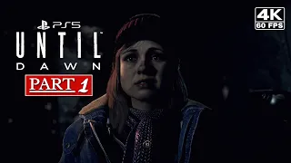 UNTIL DAWN PS5 Gameplay Walkthrough - Part 1 [4K 60FPS] - No Commentary