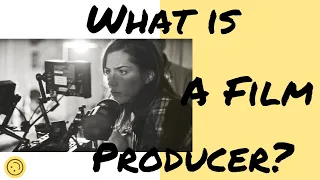 What is a Film Producer | What Do Film Producers Do?