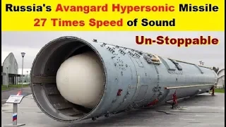 Russia's New Avangard Hypersonic Glide Vehicle, 27 Time Speed of Sound