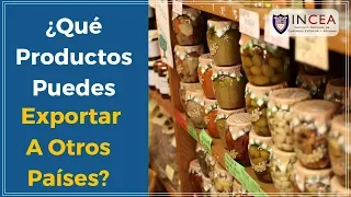 Qué Puedes Exportar Para Iniciar Tu Negocio? | Preguntas INCEA