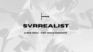 SVRREALIST: A Dark Disco/Indie Dance DJ Set