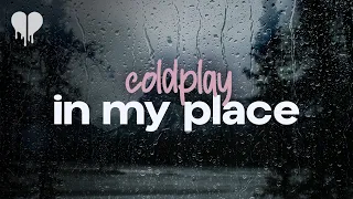 coldplay - in my place (lyrics)