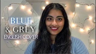 BTS (방탄소년단) - Blue & Grey | English Female Cover