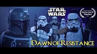 Star Wars Fan Film - Dawn of Resistance