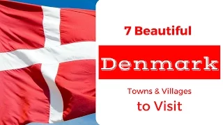 7 Beautiful Towns and Villages to Visit in Denmark