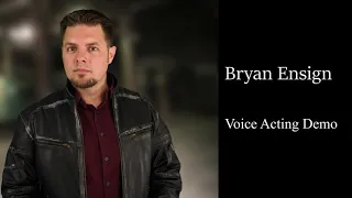 Voice Acting Demo Reel - Bryan Ensign