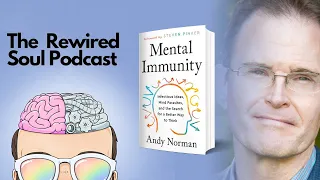 Becoming Immune to Bad Ideas with Andy Norman