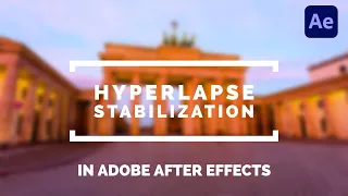 HYPERLAPSE stabilization in After Effects - TUTORIAL