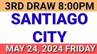 STL - SANTIAGO CITY May 24, 2024 3RD DRAW RESULT