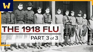 The 1918 Spanish Flu—The Search for the Virus | Part 3 of 3