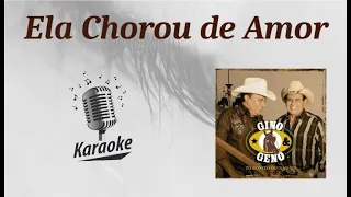 Ela Chorou de Amor - karaokê playback original c/ letra - Gino e Geno